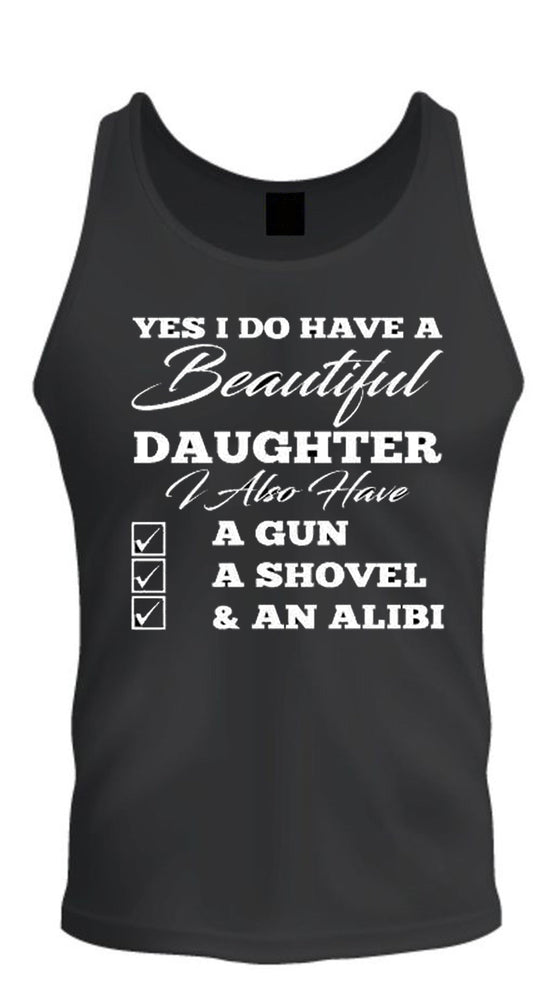Yes I Do Have A Beautiful Daughter Also Have A Gun Shovel Funny Father's Day Soft Premium Unisex T-Shirt Tank Top