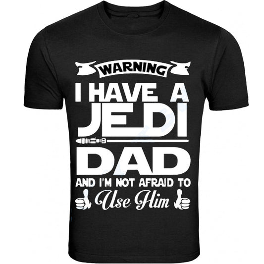 Father's Day Gift for Dad I have  jedi DAD  S - 5XL T-Shirt Tee