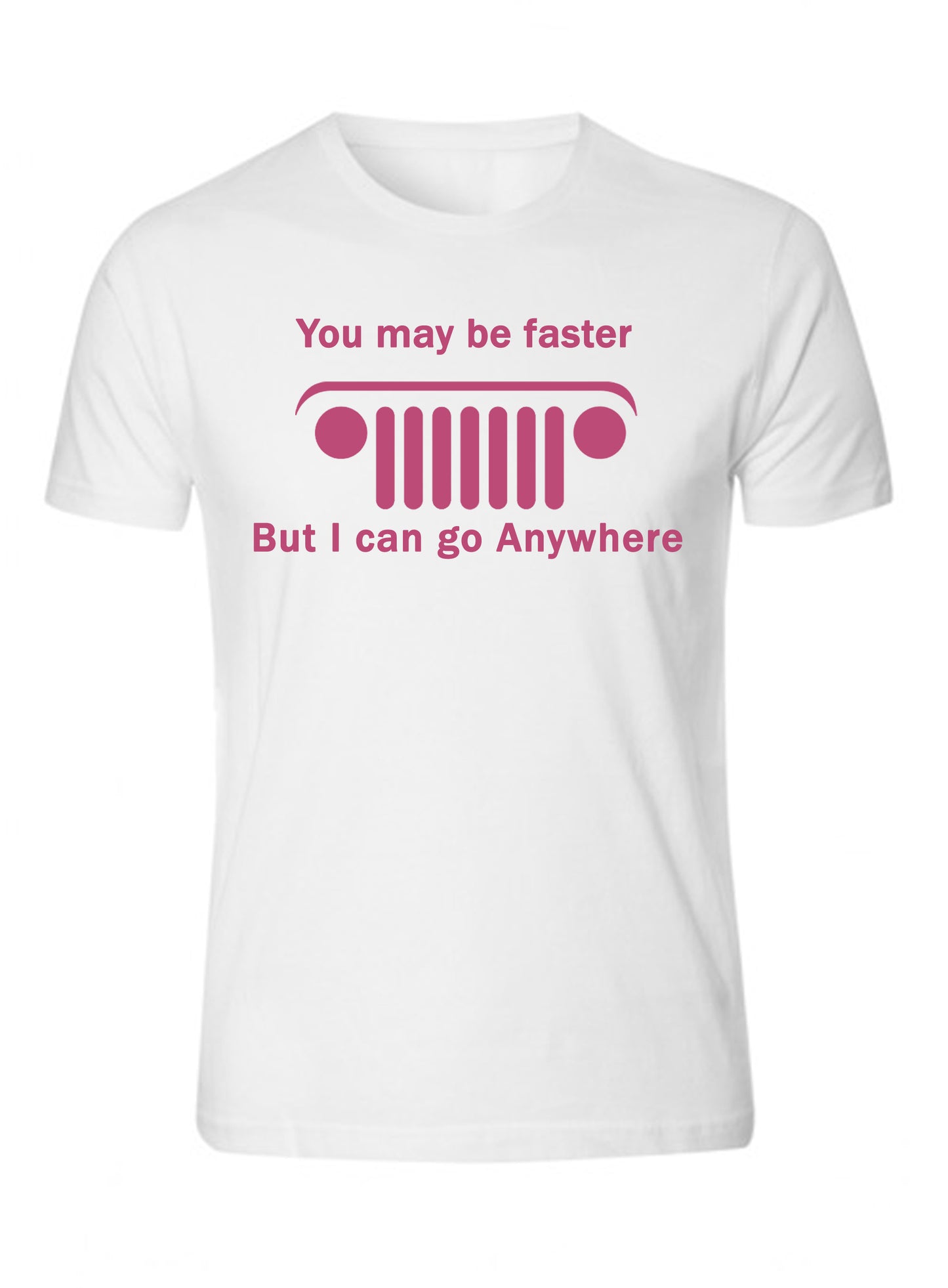 New Jeep Shirt you may be faster but i can go Anywhere Unisex T-shirt