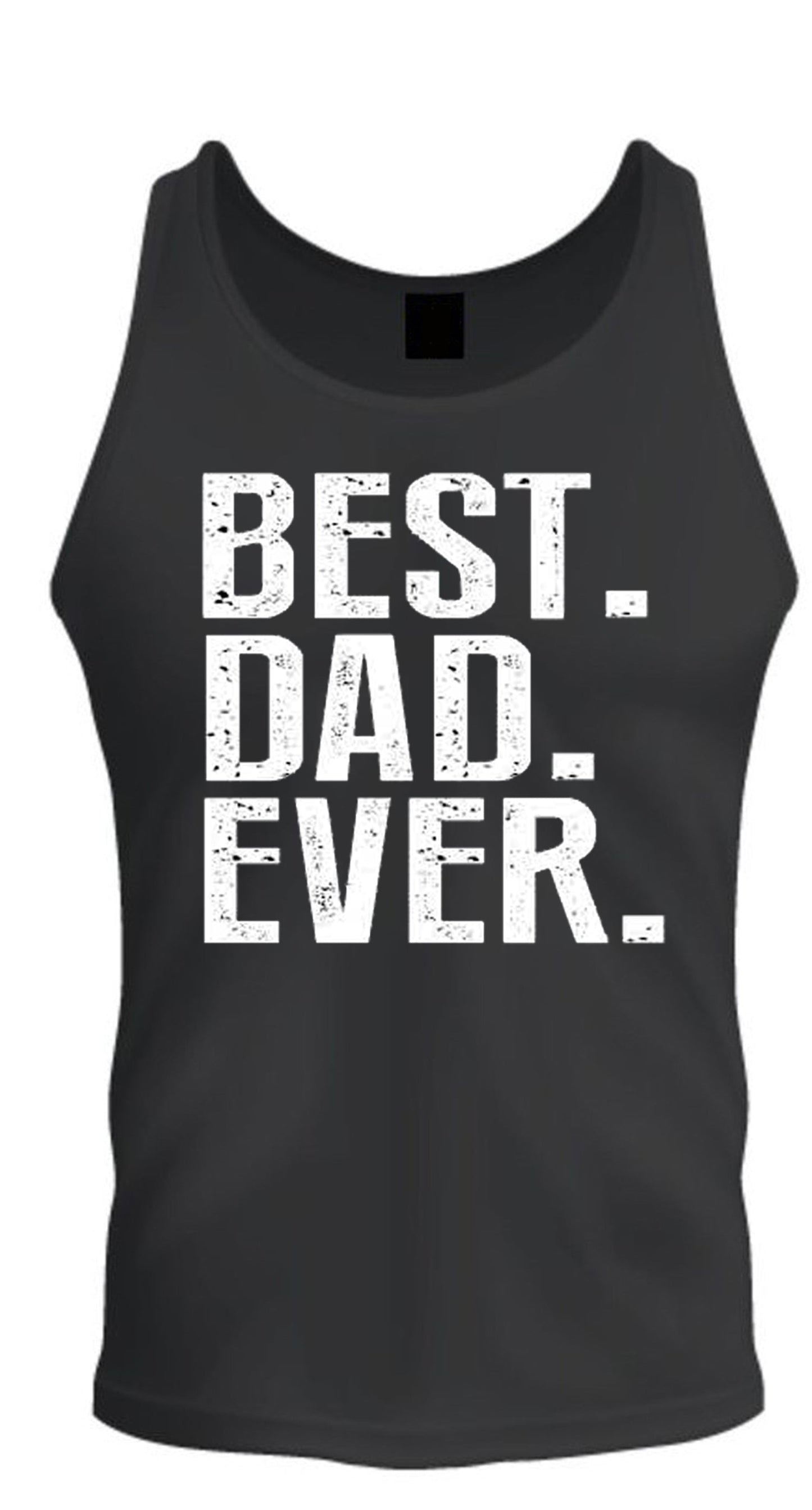 Best Dad Ever Father's Day GiftTee Tank Top S-2XL