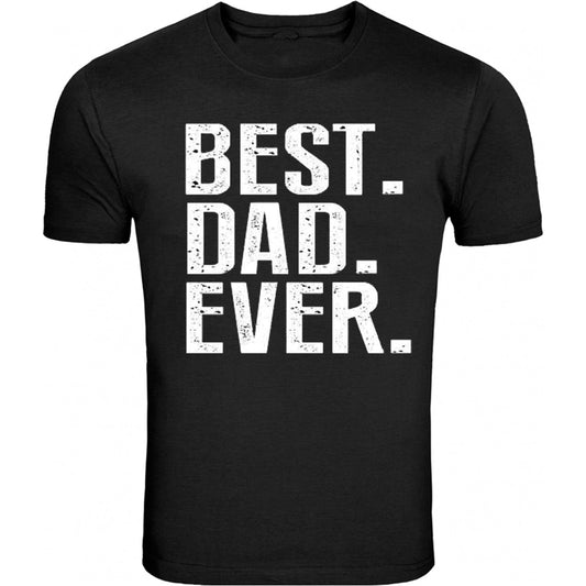 Best Dad Ever Father's Day Gift S - 5XL T-Shirt Tee