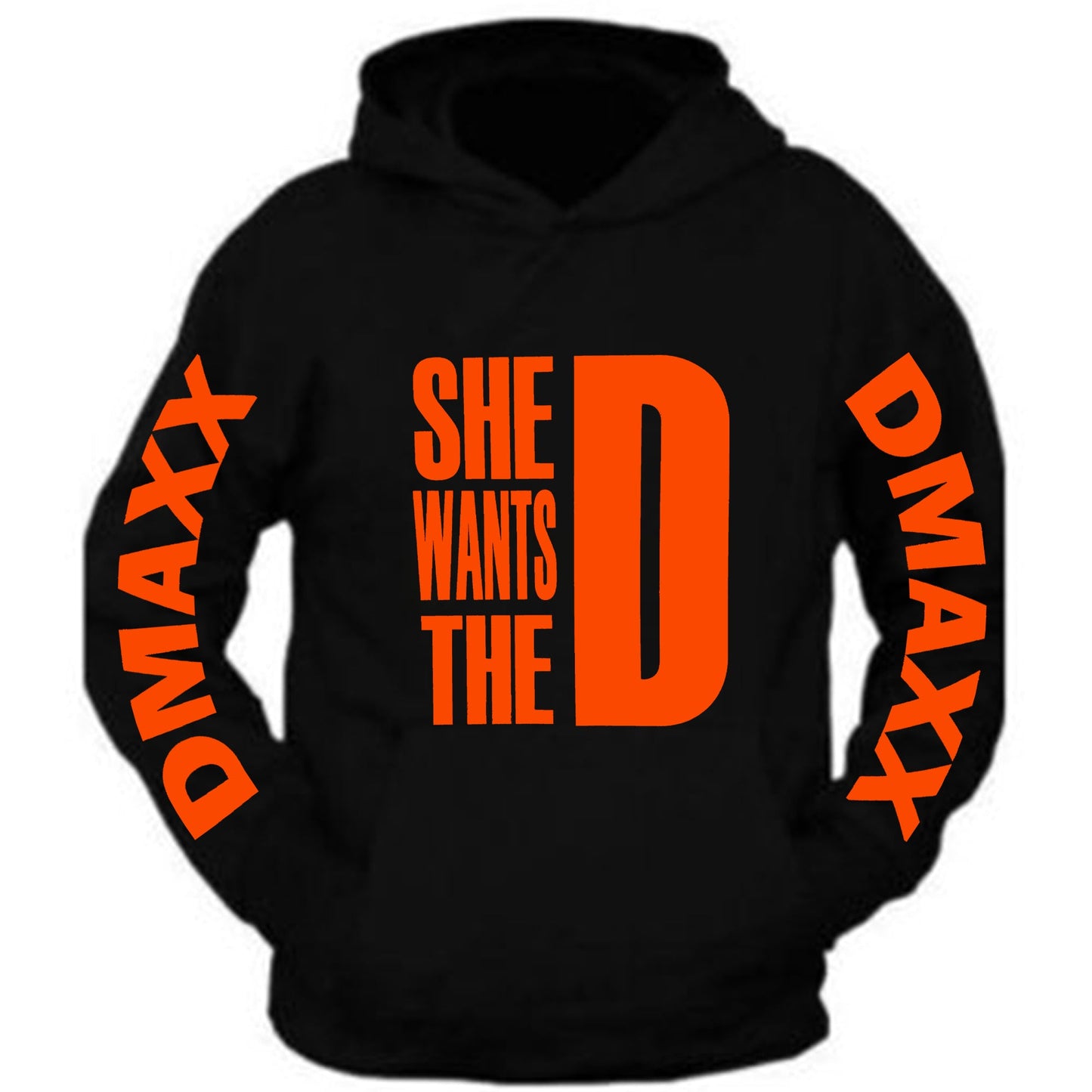 She Wants The D Dmaxx Hoodie Black Hoodie Hooded Sweatshirt S-5XL