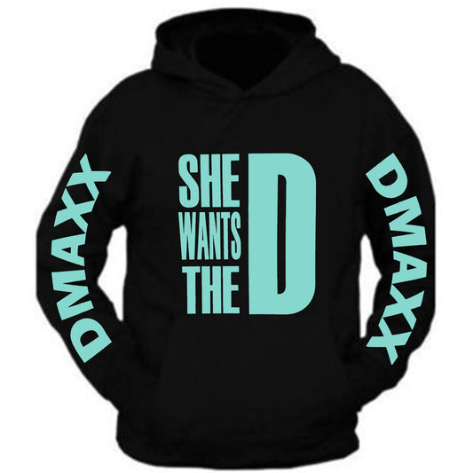 She Wants The D Dmaxx Hoodie Black Hoodie Hooded Sweatshirt S-5XL