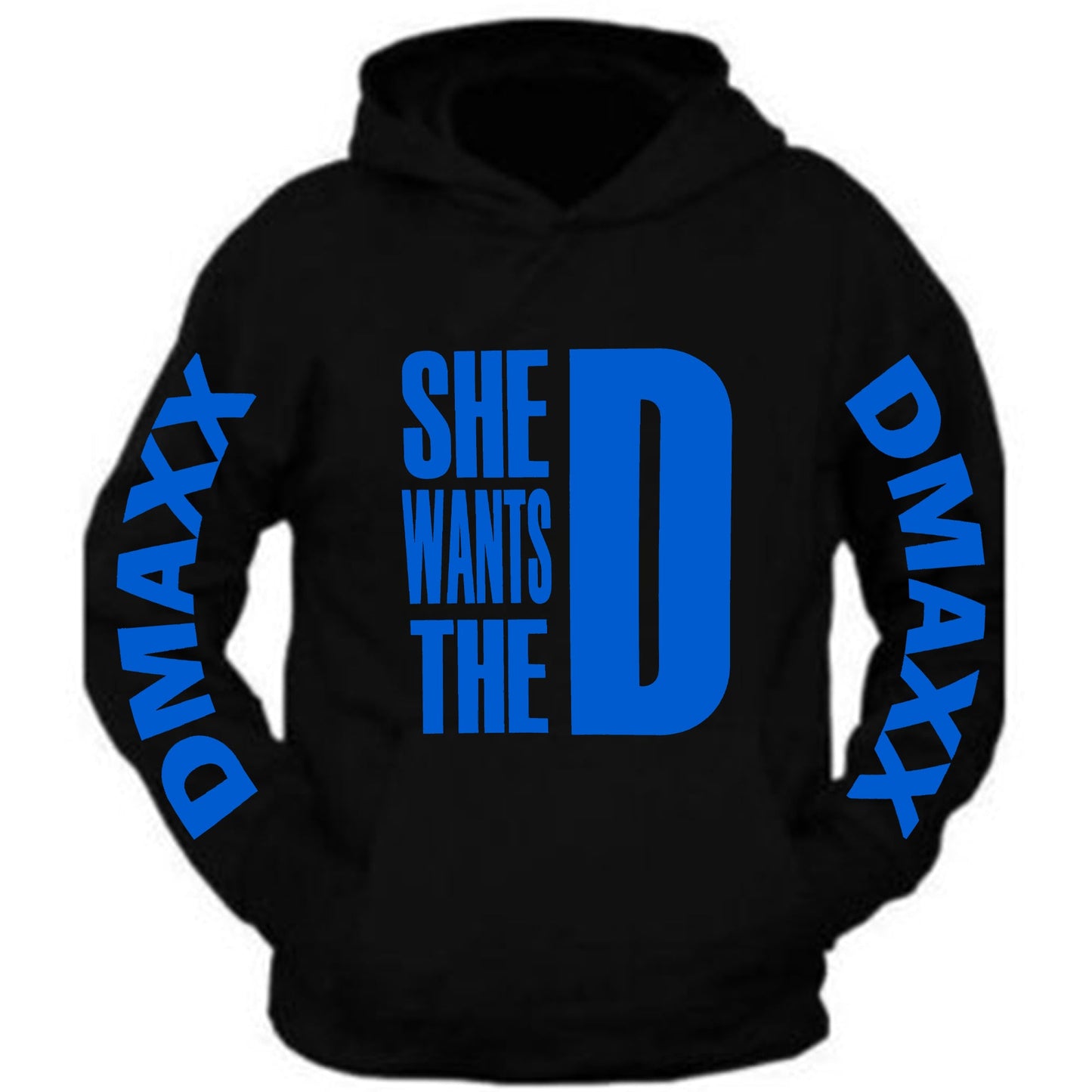 She Wants The D Dmaxx Hoodie Black Hoodie Hooded Sweatshirt S-5XL