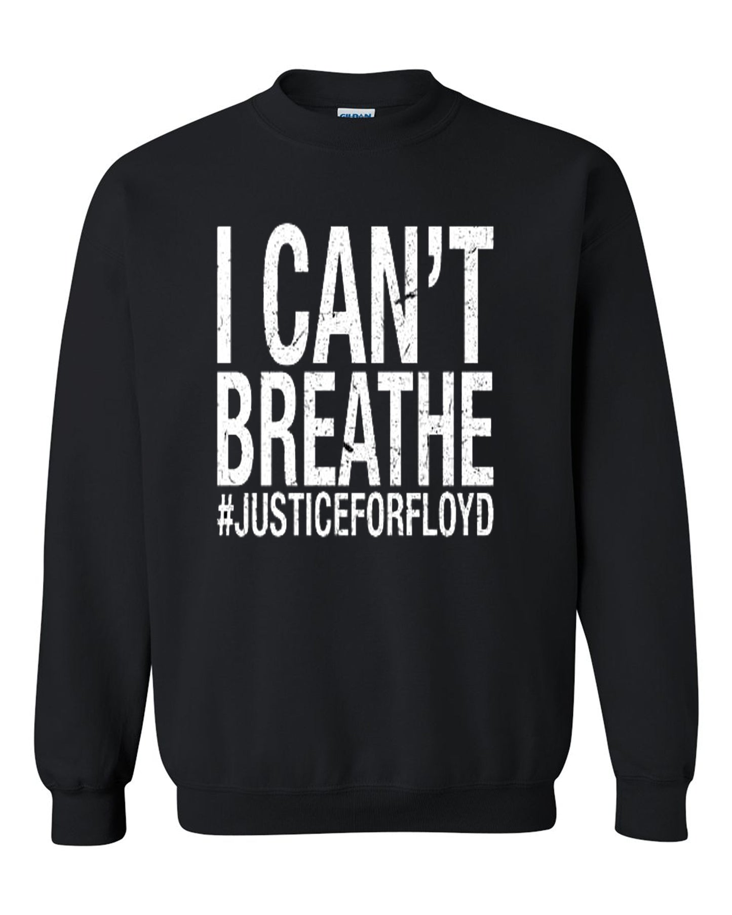 I CANT BREATHE #JUSTICEFORGEORGEFLOYD black Lives matter support S - 2XL Crewneck Sweatshirt Tee