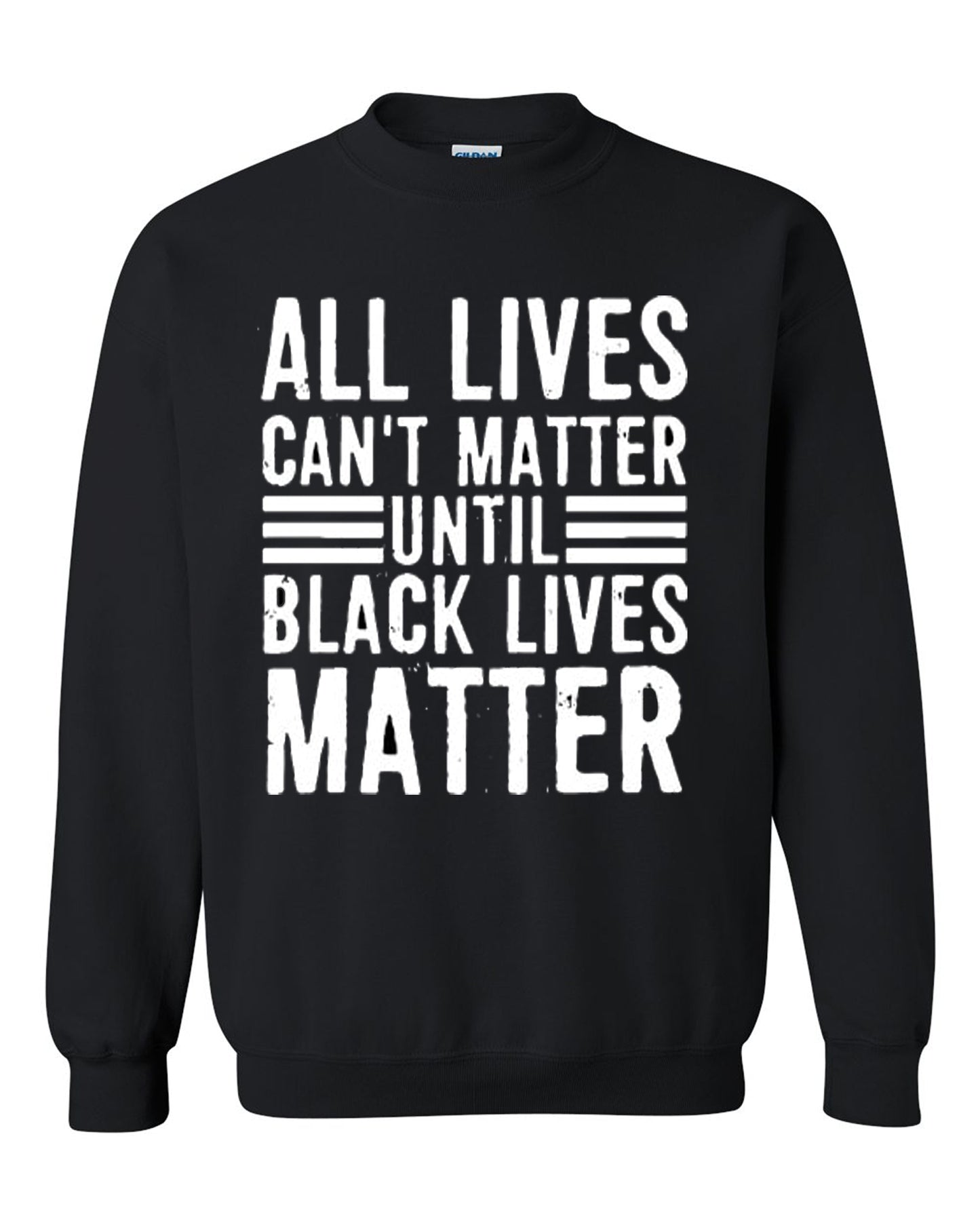 All Lives Can't Matter Until Black Lives Matter support t shirt Hoodies Sweatshirt Long Sleeve Tank Top