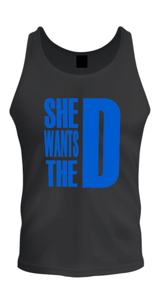 She Wants The D Dmaxx T-shirts Tee Blue D Tank Top