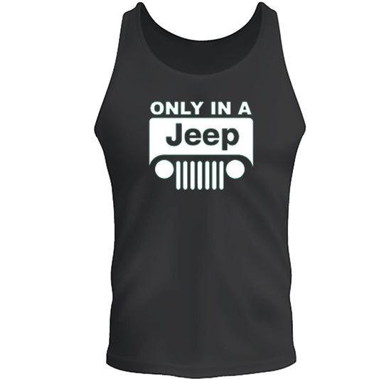 White Jeep Only In a Jeep//4x4///Off Road S-2XL tee Tank Top