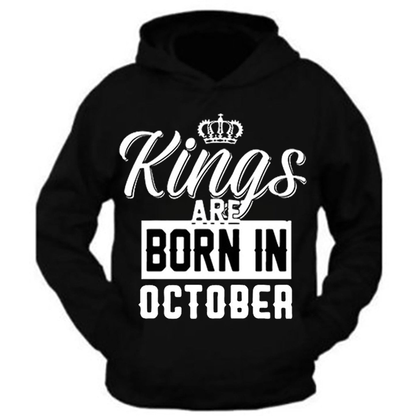 King Are Born In Month Age Birthday Month Gift Joke Humour Student College Casual Hoody Hoodie Mens Unisex Top