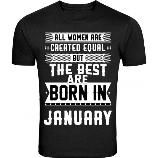 All Women are Created Equal but The Best are Born in Birthday Month Humor Black Tee