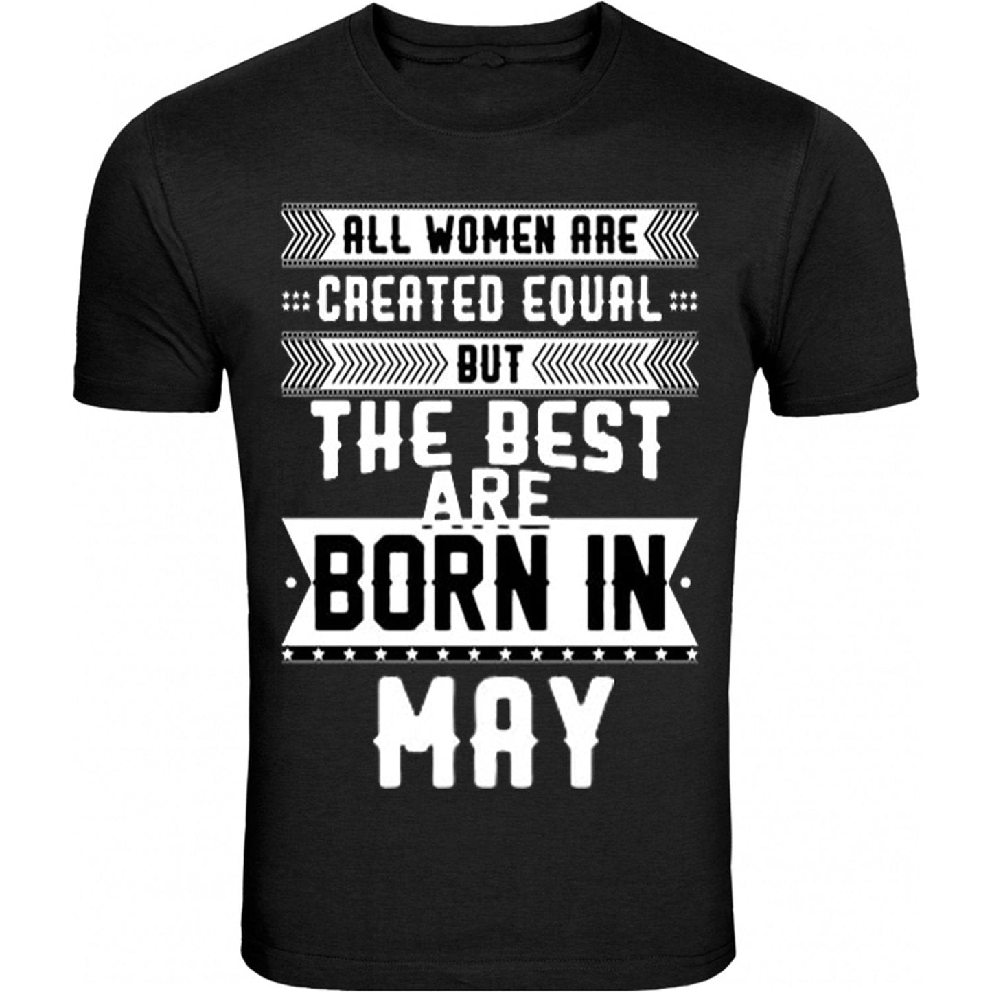 All Women are Created Equal but The Best are Born in Birthday Month Humor Black Tee