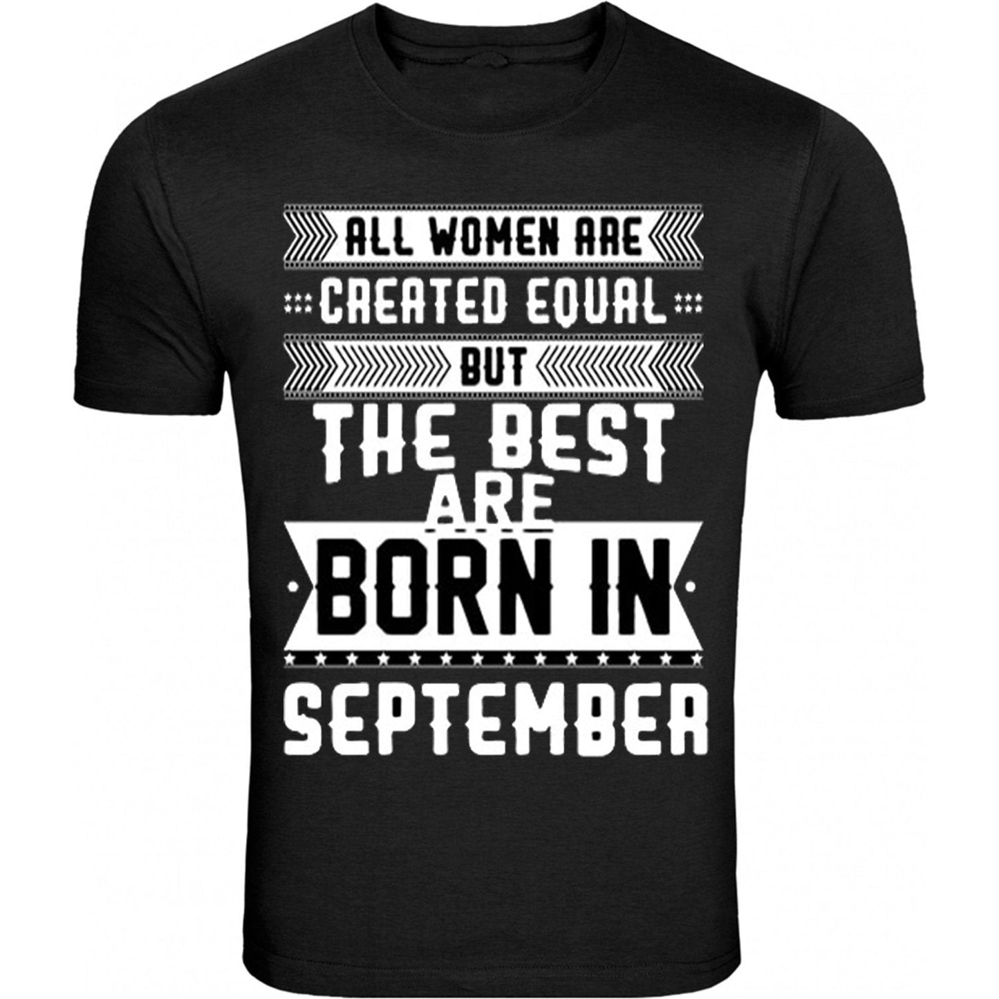 All Women are Created Equal but The Best are Born in Birthday Month Humor Black Tee