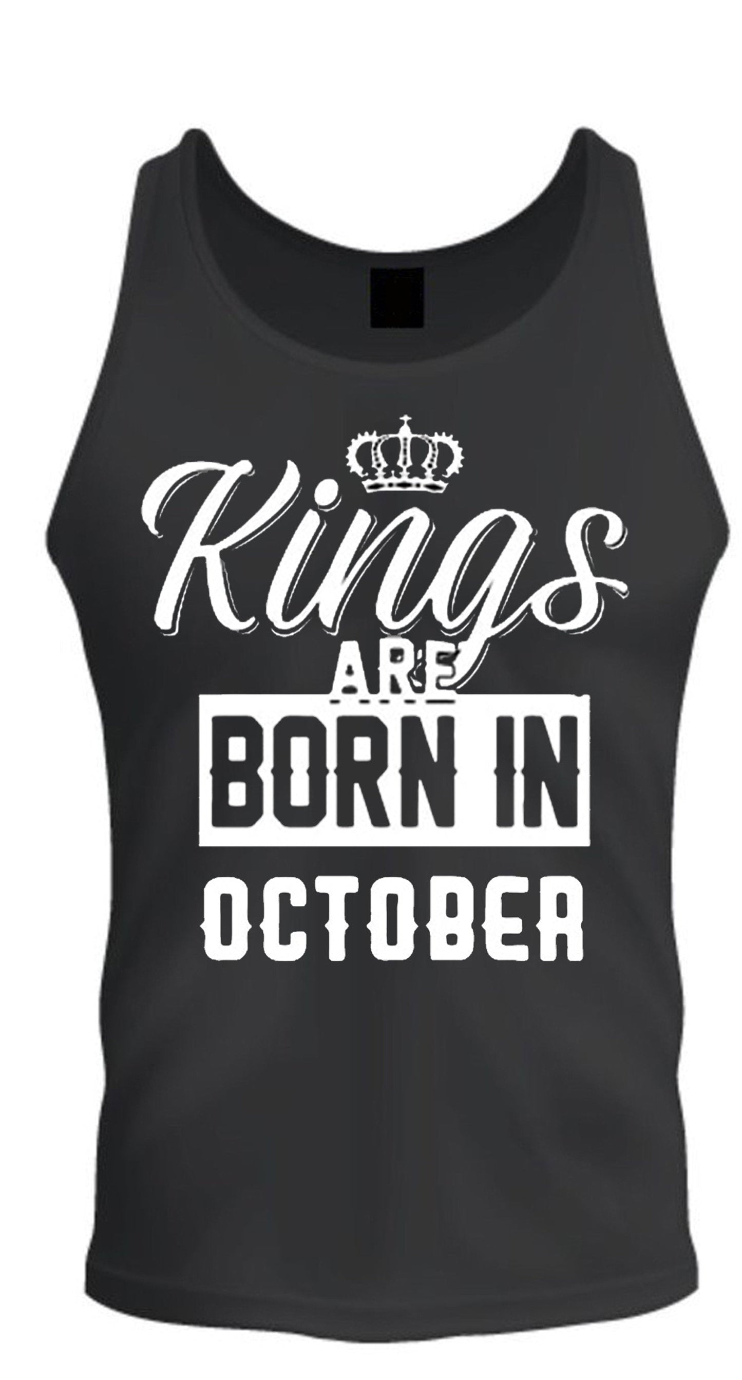 Kings Are Born In Month Age Birthday Month Gift Joke Humour Student College Casual T-shirt Mens Unisex Tank Top