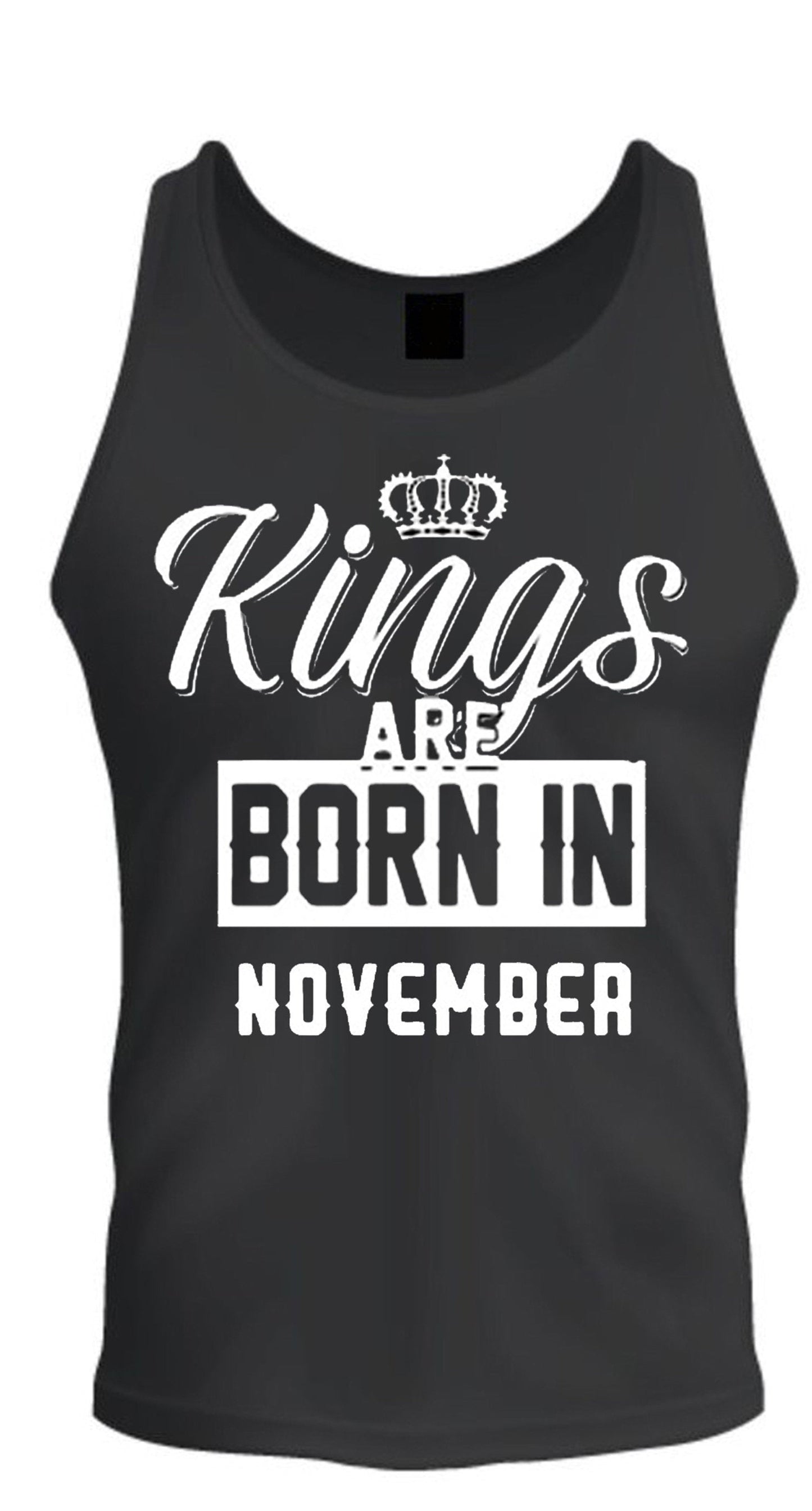 Kings Are Born In Month Age Birthday Month Gift Joke Humour Student College Casual T-shirt Mens Unisex Tank Top