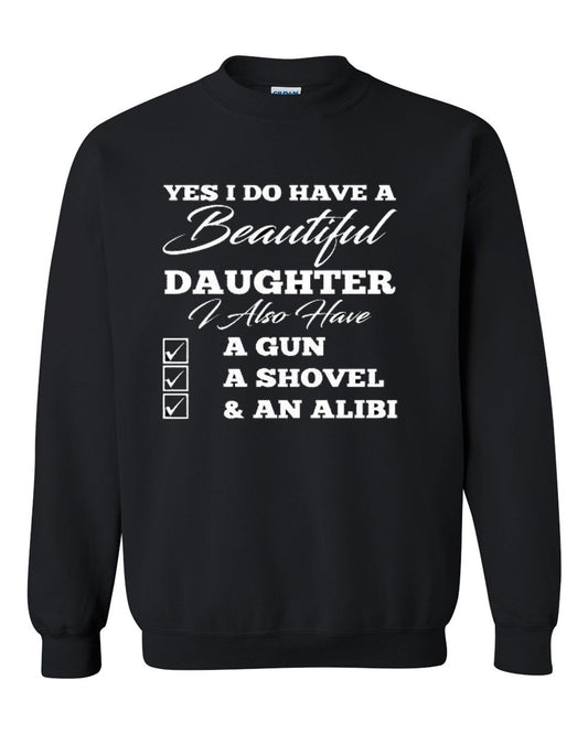 yes i do have a beatiful daughter Father's Day Gift for Dad Unisex Crewneck Sweatshirt Tee