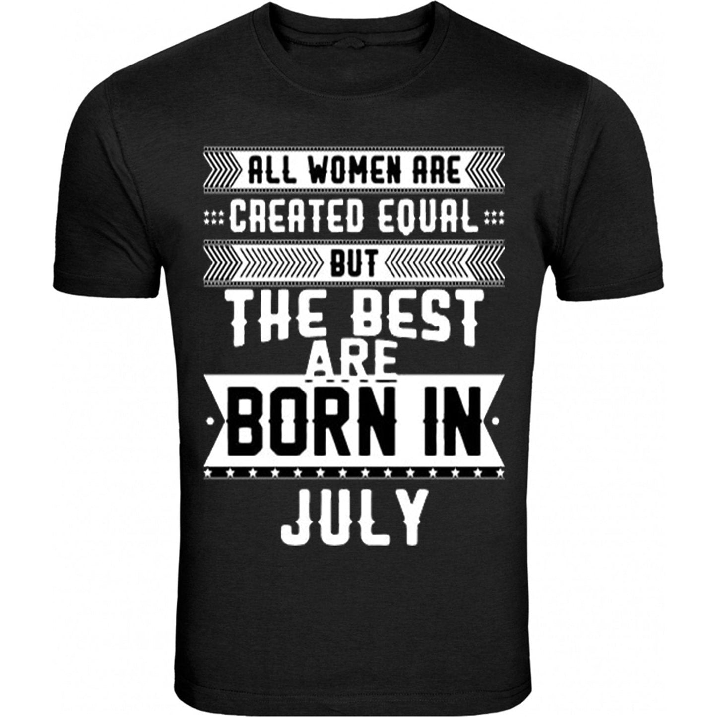 All Women are Created Equal but The Best are Born in Birthday Month Humor Black Tee