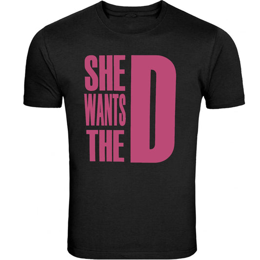 She Wants The D Dmaxx T-shirts Tee PINK