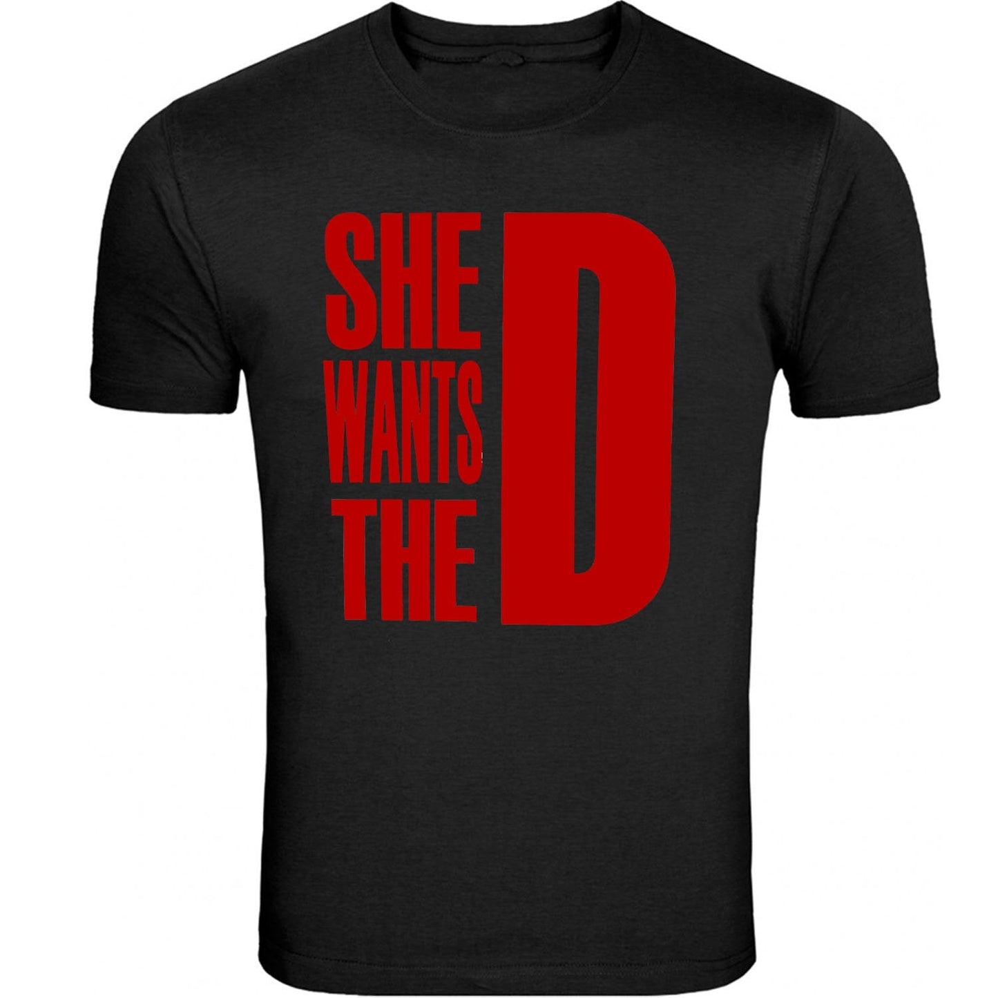 She Wants The D Dmaxx T-shirts Tee RED