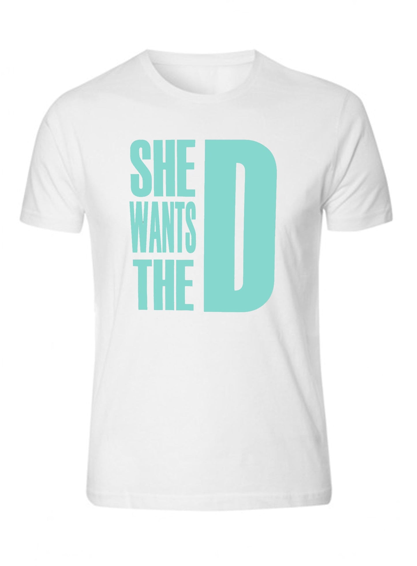 She Wants The D Dmaxx T-shirts Tee MINT