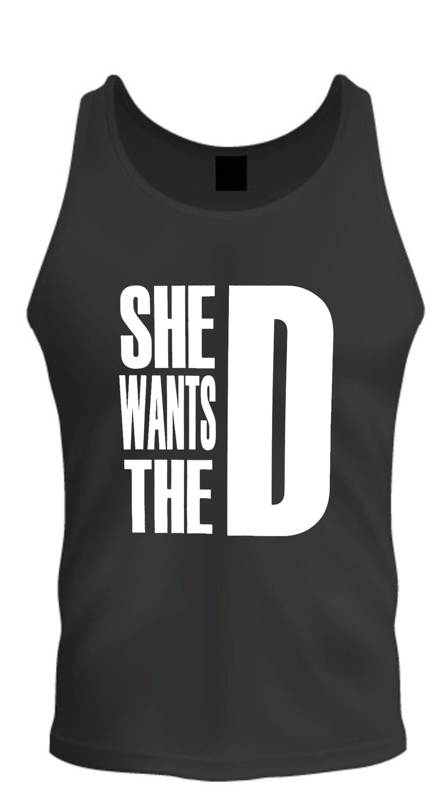 She Wants The D Dmaxx T-shirts Tee White D Tank Top