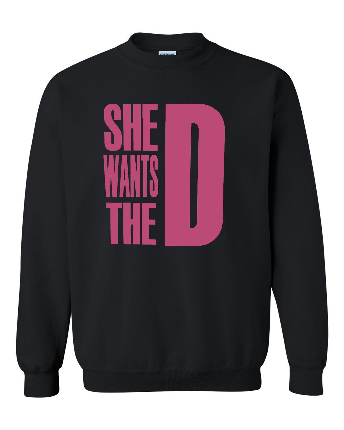 She Wants The D Dmaxx Tee Pink D Crew Neck Sweatshirt