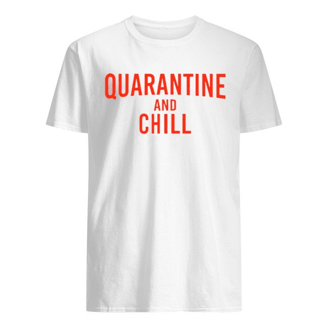 Quarantine and chill Unisex Classic White T-Shirt Graphic Tee